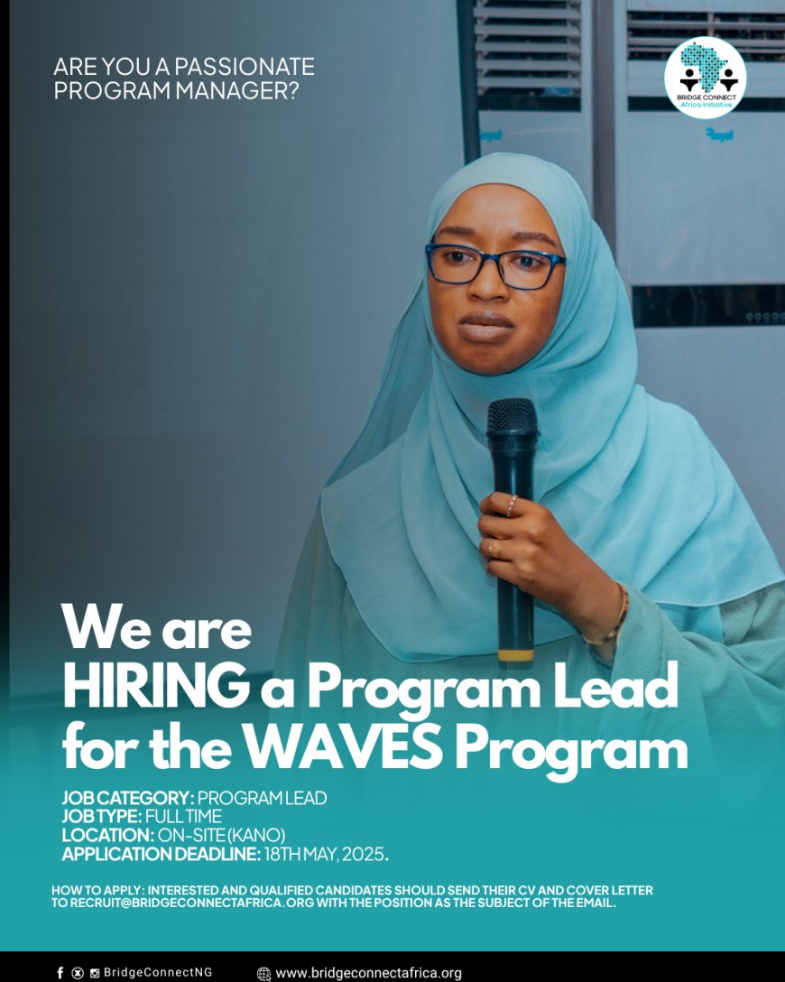 Apply as Communications Officer at Bridge Connect Africa Initiative in Kano